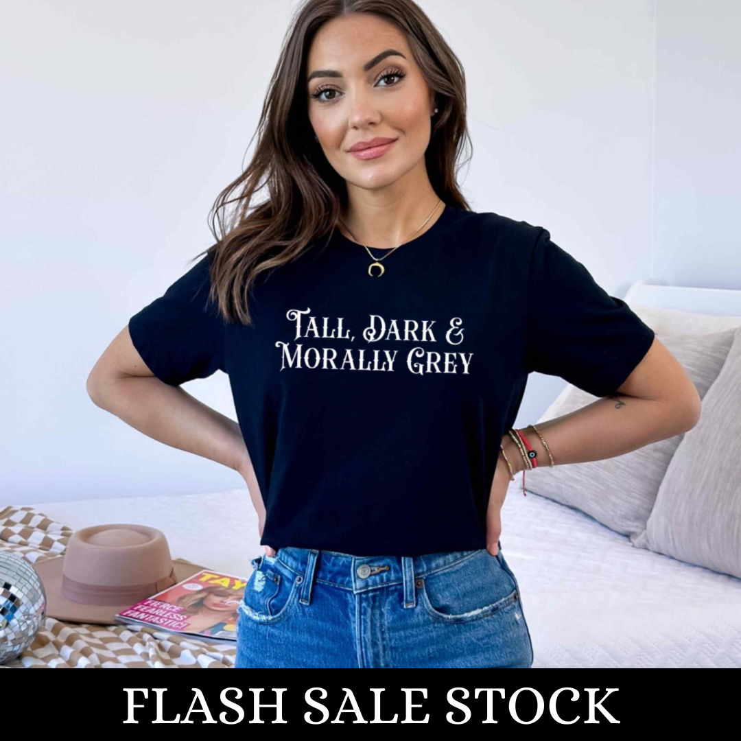 Tall, Dark and Morally Grey T-shirt | Flash Sale