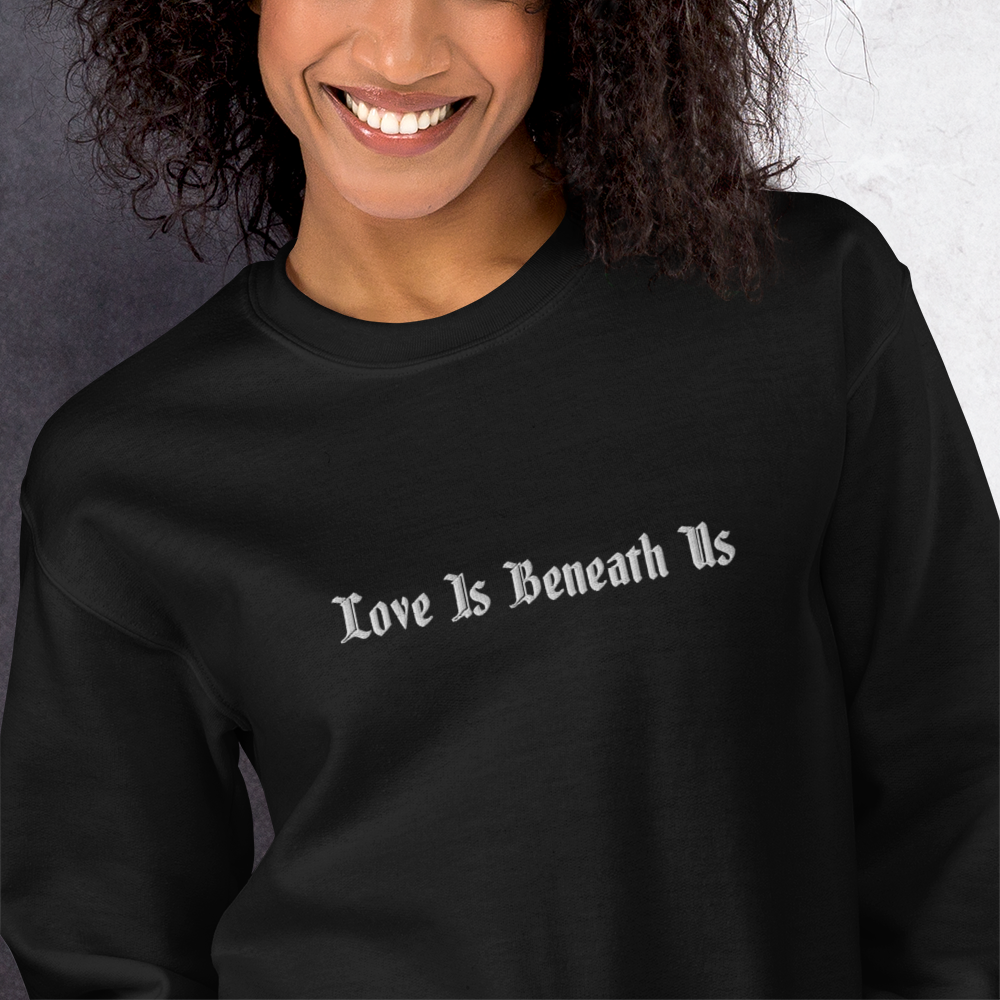 Love is Beneath Us White Embroidered Sweatshirt | That Sik Luv | Jescie Hall | Officially Licensed |