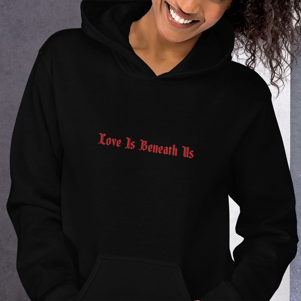 Love is Beneath Us Embroidered Hoodie Red Stitching | That Sik Luv | Jescie Hall | Officially Licensed|