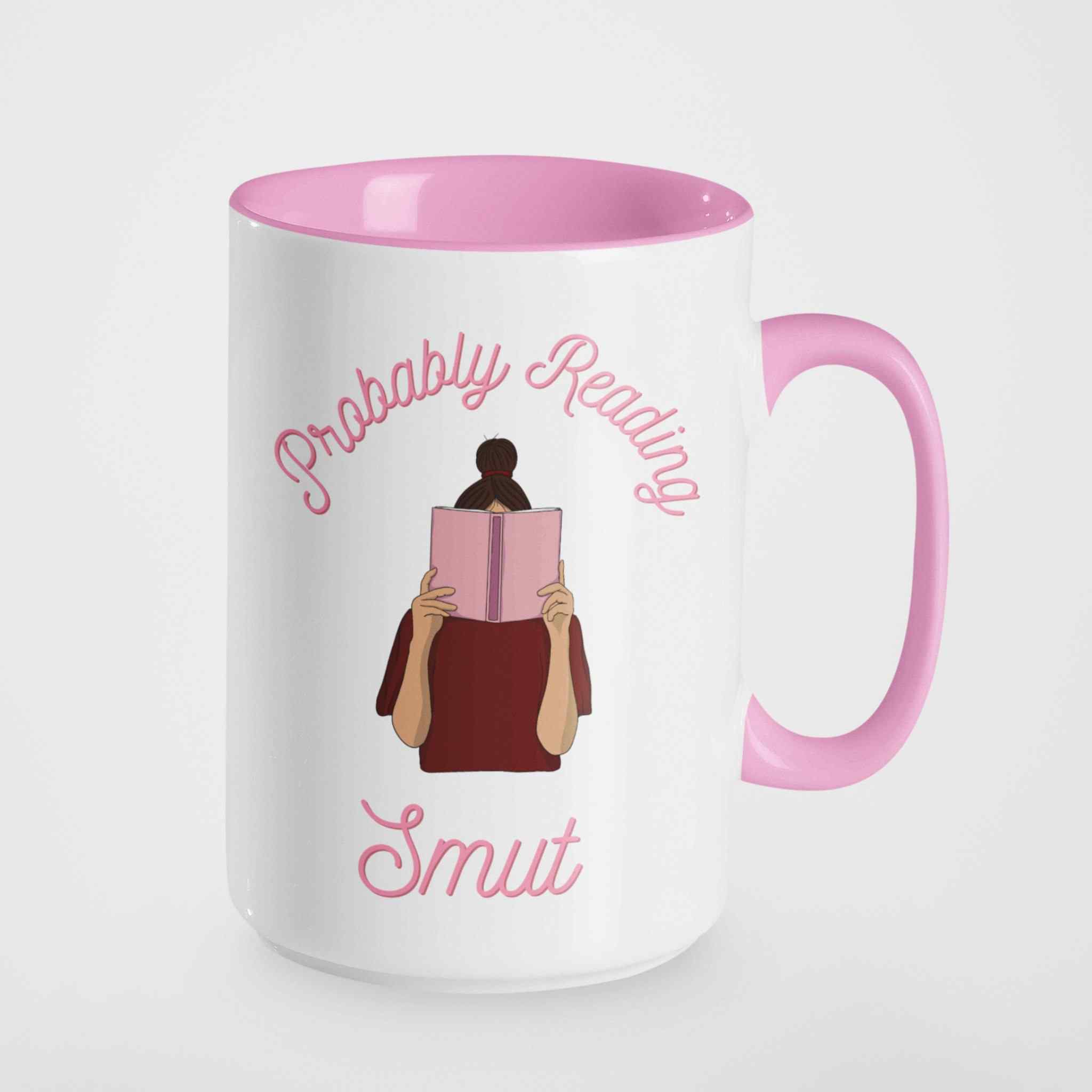 Probably Reading Smut Pink Mug 15oz 425ml