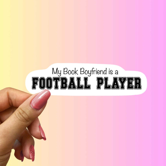 My Book Boyfriend is a Football Player Sticker