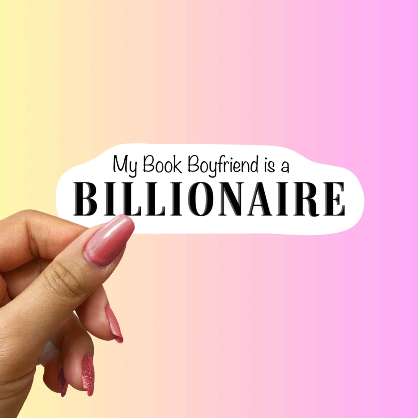 My Book Boyfriend is a Billionaire Sticker