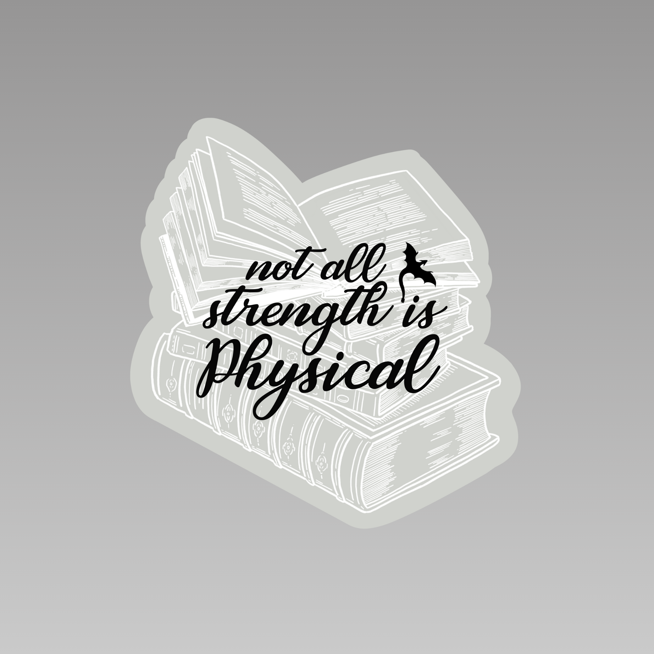 Not All Strength is Physical Vinyl Sticker | Fourth Wing | Rebecca Yarros | Officially Licensed