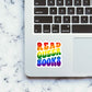 Read Queer Books Rainbow Pride Sticker