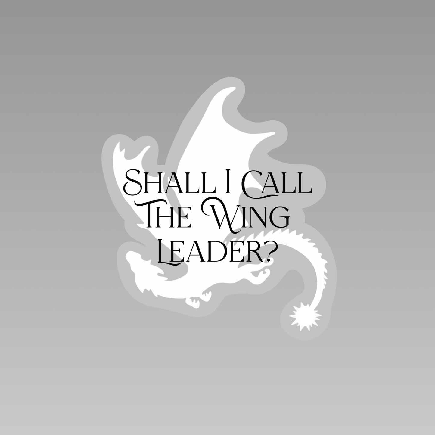 Shall I Call The Wingleader | Officially Licensed Fourth Wing