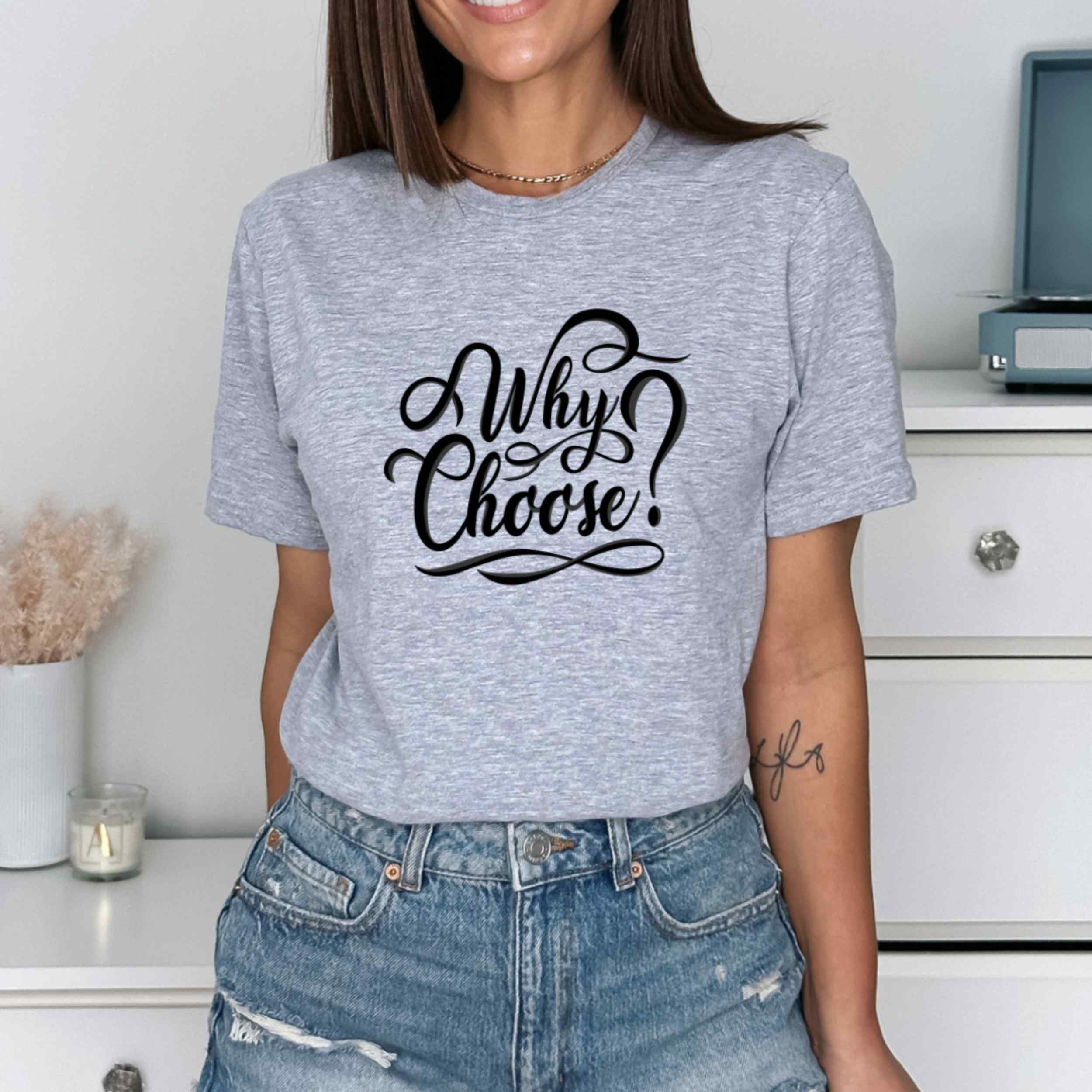 Why Choose Romance T-shirt