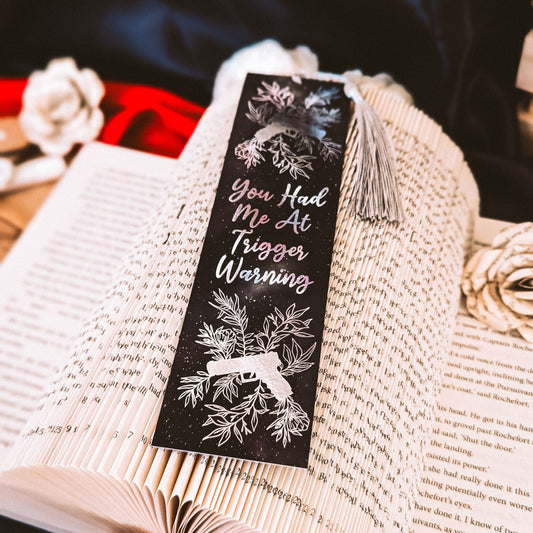 You Had Me At Trigger Warning Silver Foiled Bookmark with Tassel